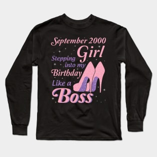 September 2000 Girl Stepping Into My Birthday Like A Boss Happy Birthday To Me You Nana Mom Daughter Long Sleeve T-Shirt